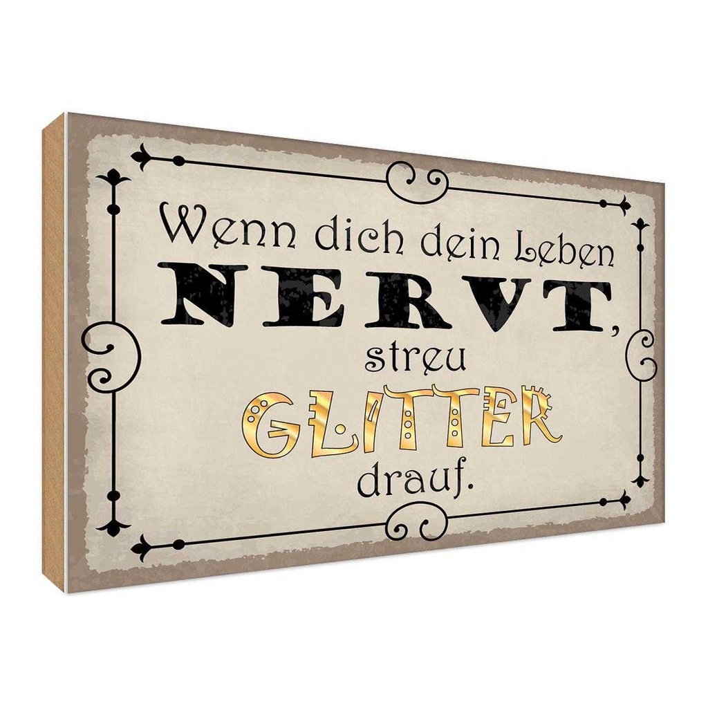 Holzschild 30x40 cm wenn Leben nervt streu Glitter Dekoration