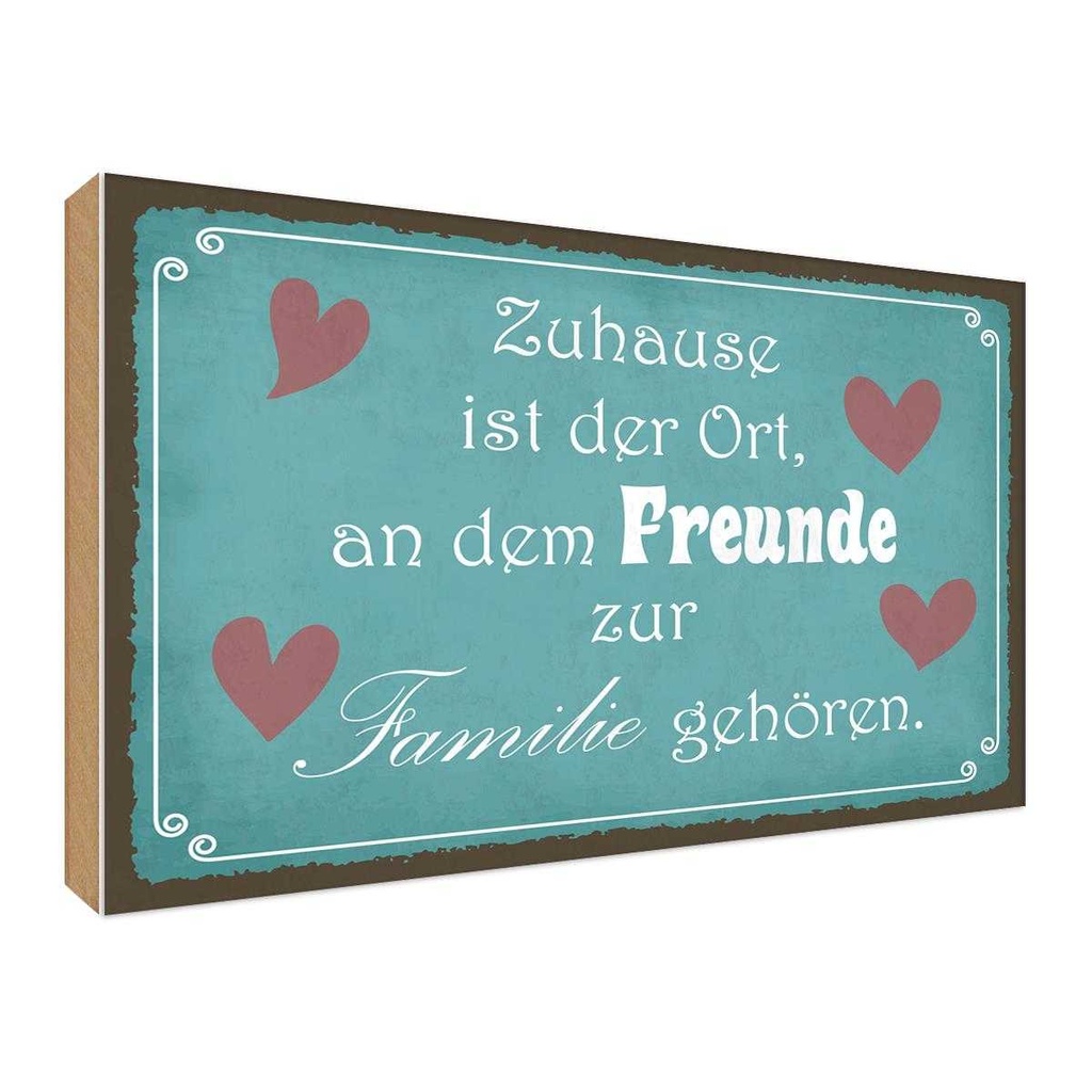 Holzschild 30x40 cm Zuhause Ort Freunde zur Familie