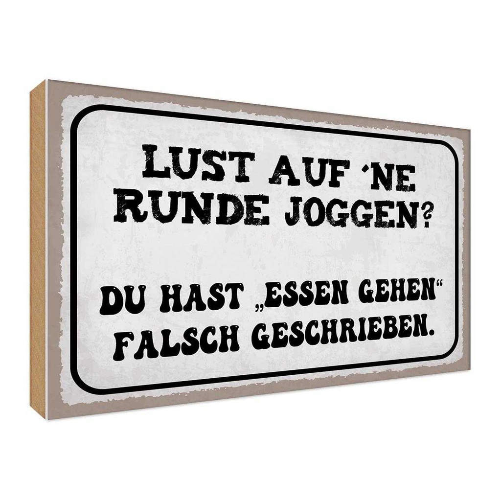 Holzschild 30x40 cm Lust Runde Joggen essen gehen Trinken