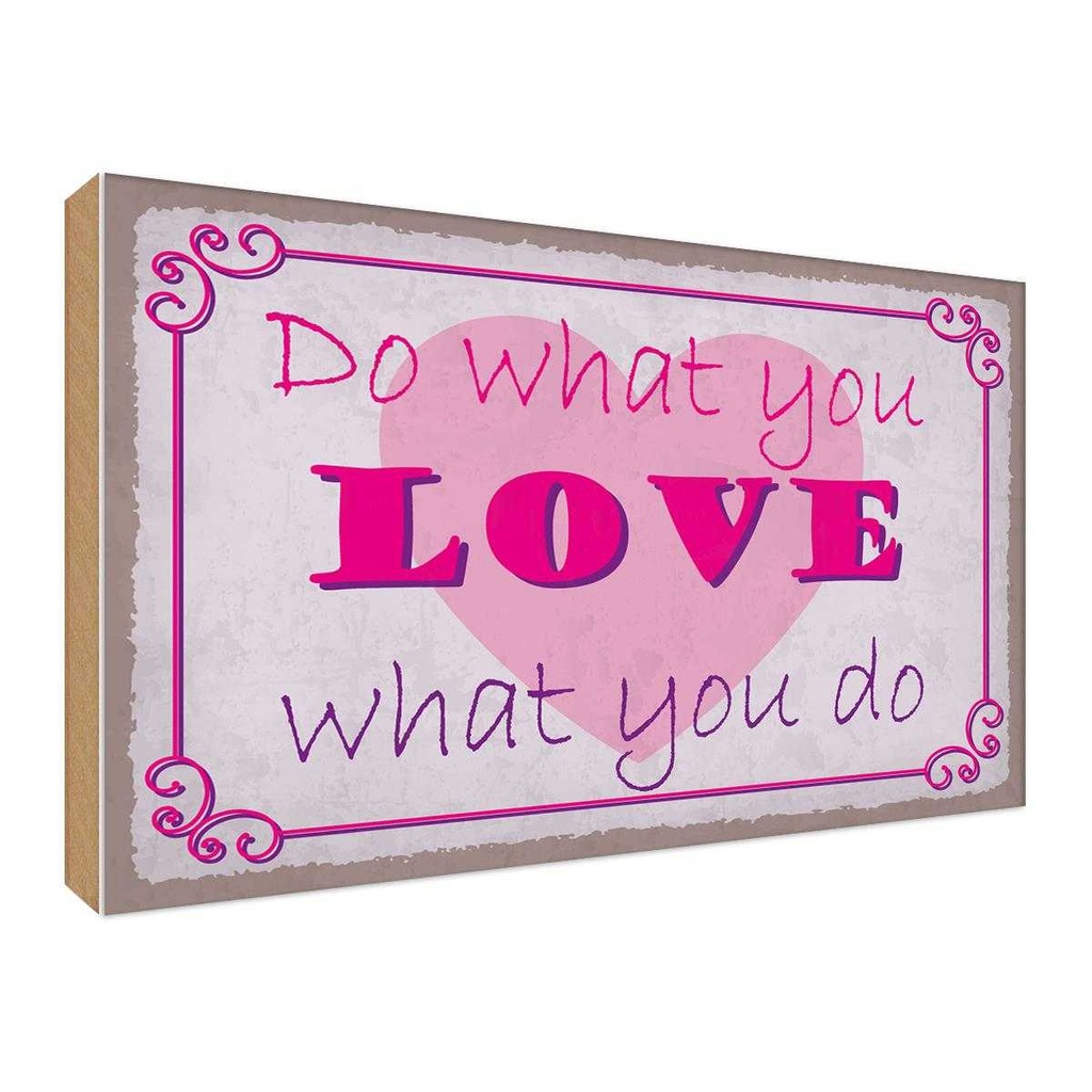 Holzschild 30x40 cm do what love you Dekoration