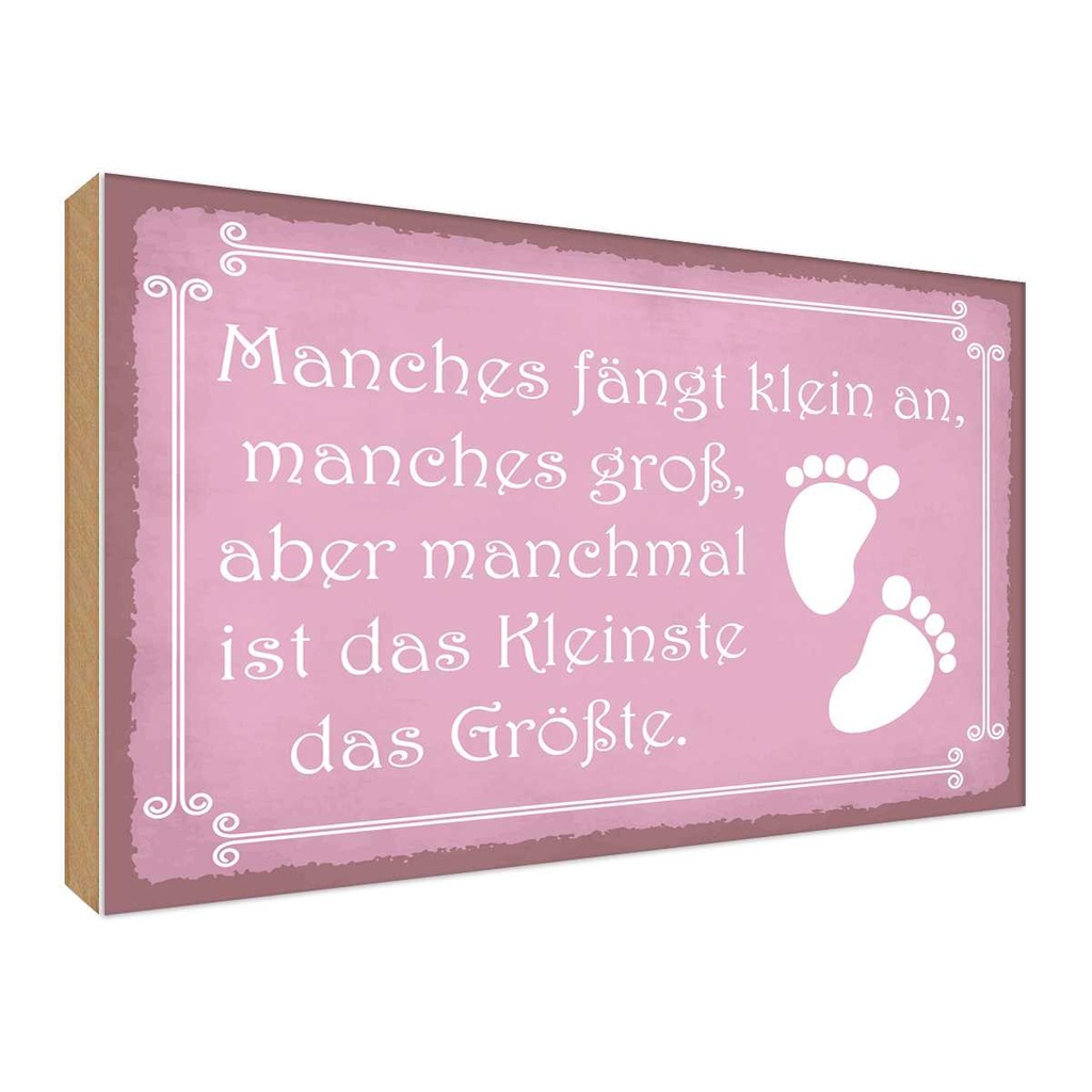 Holzschild 30x40 cm manches fängt klein an Dekoration