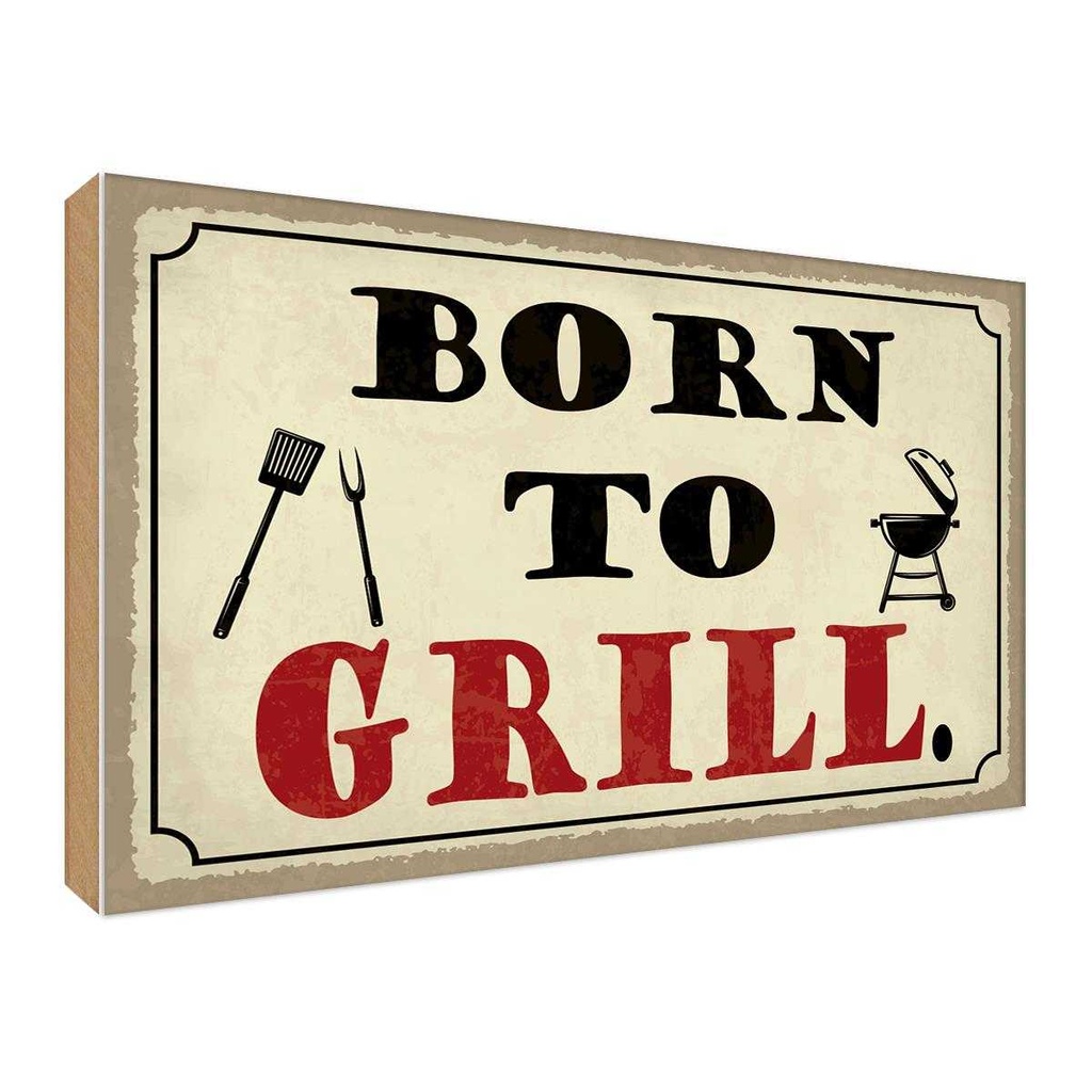 Holzschild 30x40 cm born to Grill Grillen Essen Trinken