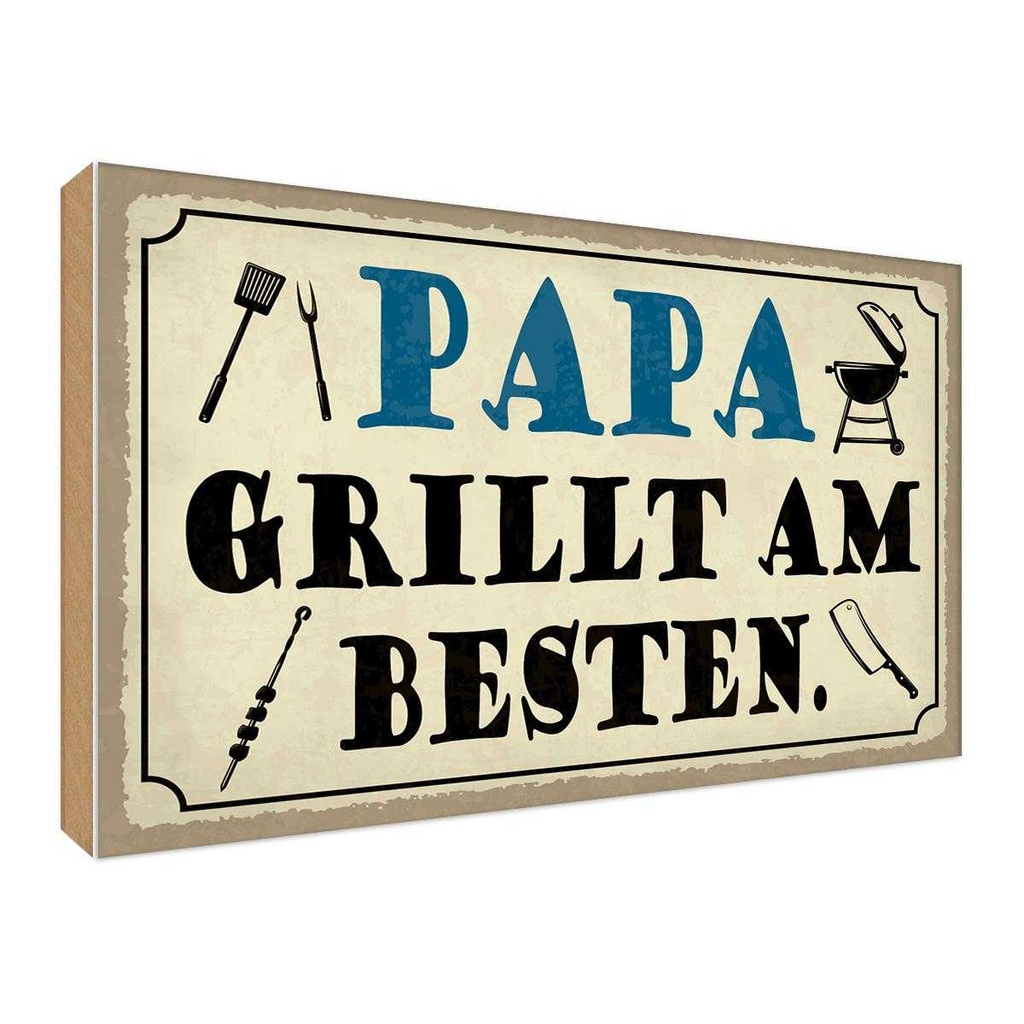 Holzschild 30x40 cm Papa grillt am besten Männer Frauen