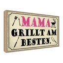 Holzschild 30x40 cm Mama grillt am besten Männer Frauen