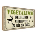 Holzschild 30x40 cm vegetarisch ist indianisch Grill Spruch Zitat