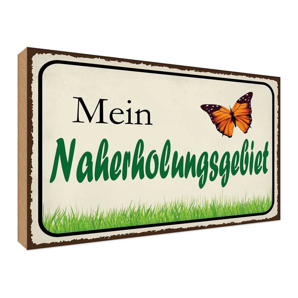 Holzschild 30x40 cm mein Naherholungsgebiet Garten Geschenk