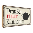 Holzschild 30x40 cm draußen nur Kännchen Kaffee Essen Trinken