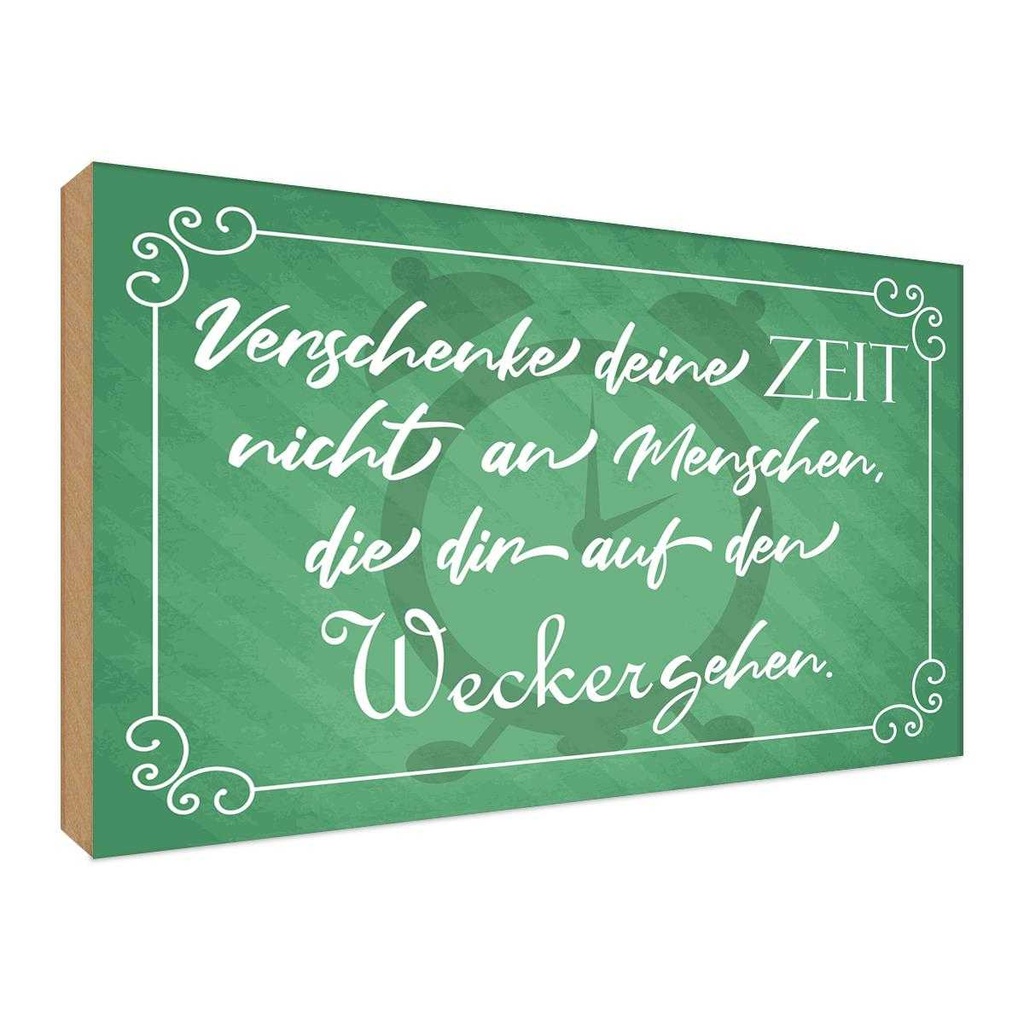 Holzschild 30x40 cm verschenke deine Zeit nicht Dekoration