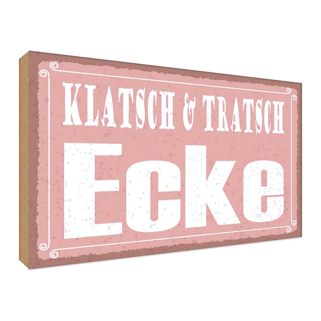 Holzschild 30x40 cm Klatsch & Tratsch Ecke Dekoration