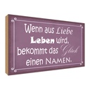 Holzschild 30x40 cm Glück wenn aus Liebe Leben wird Spruch Zitat