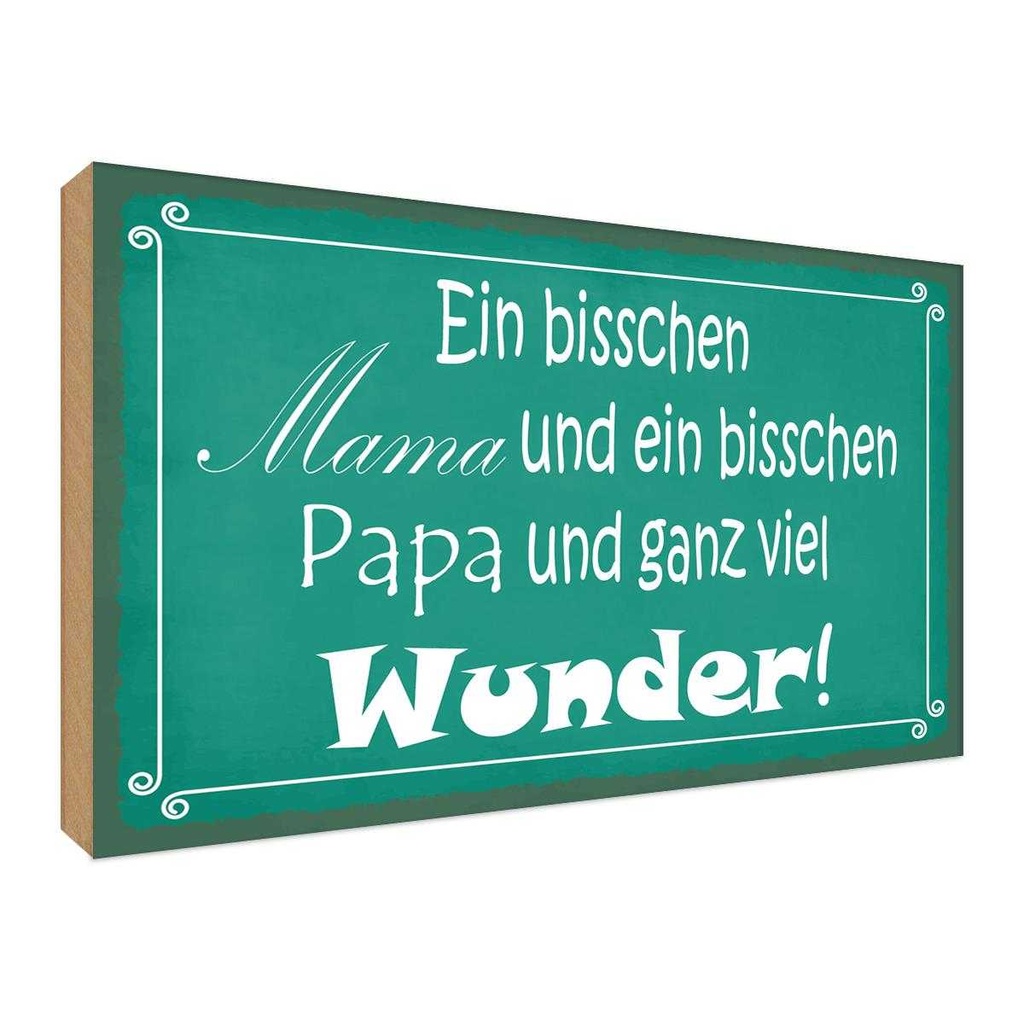 Holzschild 30x40 cm bisschen Mama Papa viel Wunder
