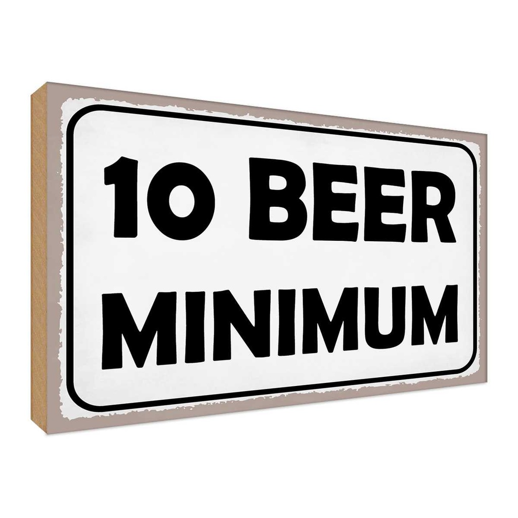Holzschild 30x40 cm 10 Beer minimum Bier Alkohol Dekoration