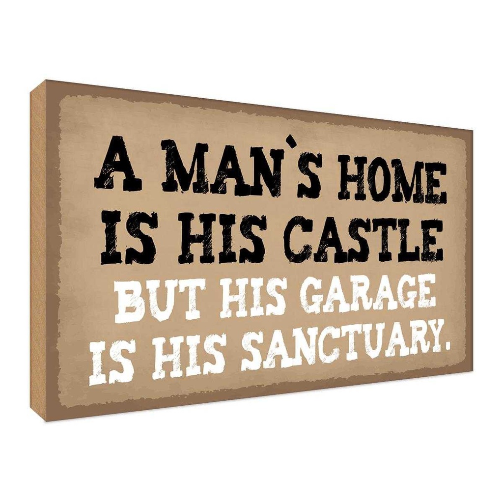Holzschild 30x40 cm Man´s home is his castle garage Spruch Zitat