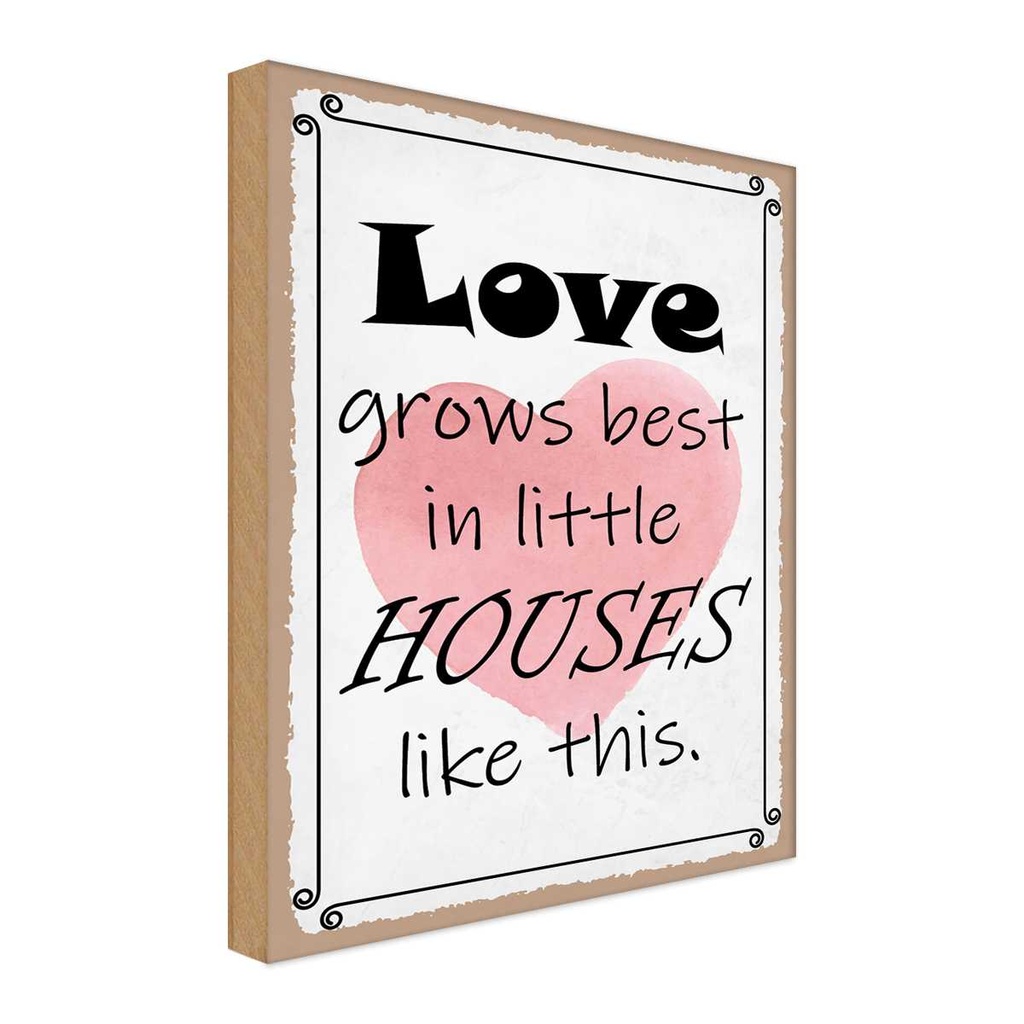 Holzschild 40x30 cm love grows best in little houses Spruch Zitat
