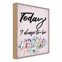 Holzschild 40x30 cm Today i choose to be Happy Dekoration
