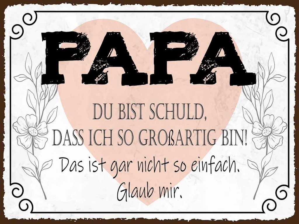 Holzschild 30x40 cm Papa du schuld ich so großartig Familie Freunde