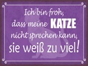 Holzschild 30x40 cm froh meine Katze nicht sprechen Spruch Zitat