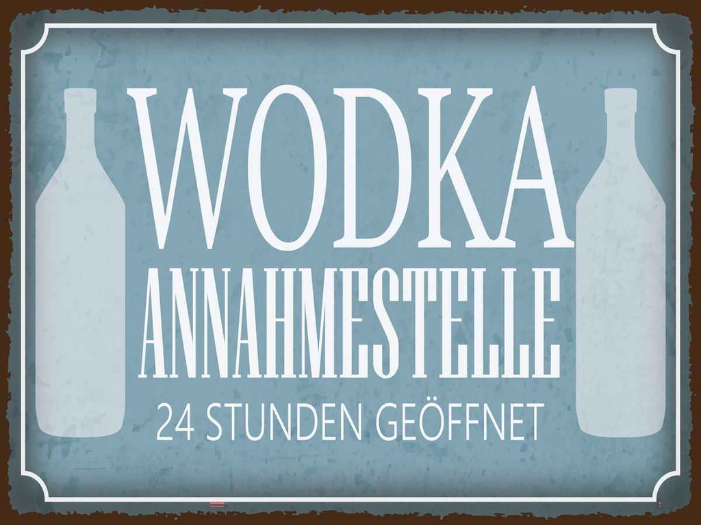 Holzschild 30x40 cm Wodka Annahmestelle 24 Stunden Essen Trinken