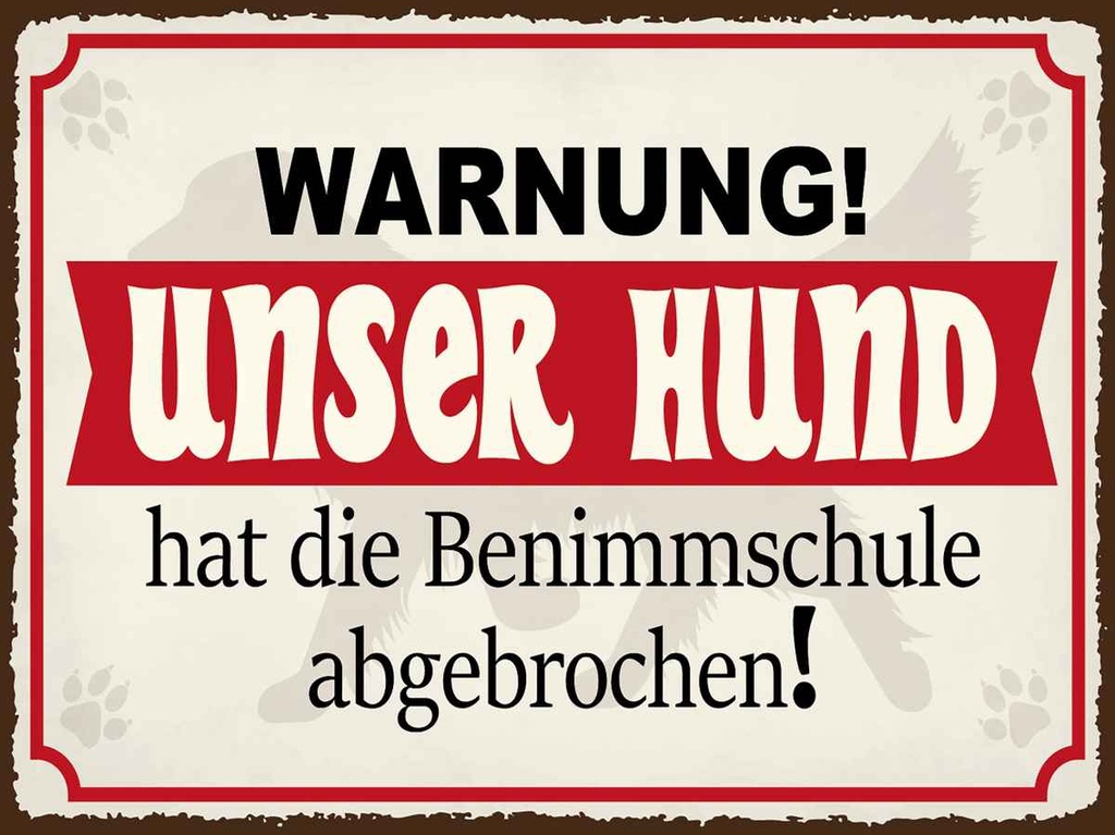 Holzschild 30x40 cm unser Hund hat Benimmschule Warnschild Hinweisschild