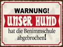 Holzschild 30x40 cm unser Hund hat Benimmschule Warnschild Hinweisschild