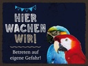 Holzschild 30x40 cm Papageien hier wachen wir Dekoration