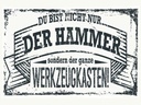Holzschild 30x40 cm du Bist nicht nur der Hammer Dekoration