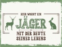 Holzschild 30x40 cm Hier wohnt ein Jäger mit der Beute Tier Haustier
