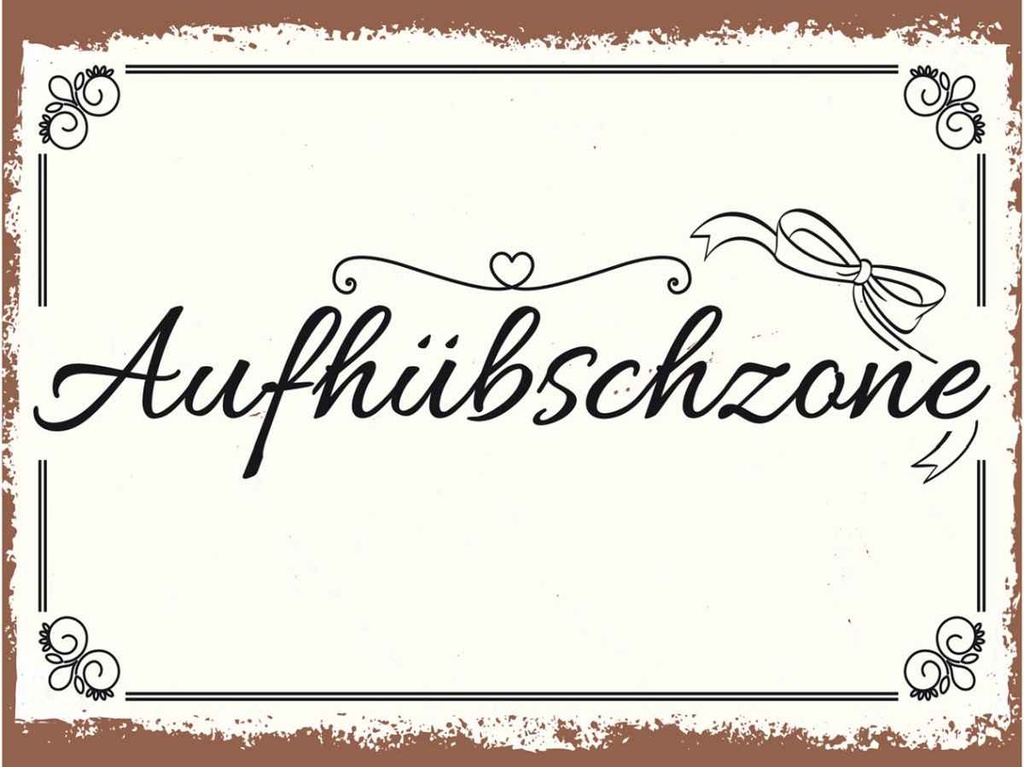 Holzschild 30x40 cm Aufhübschzone Dekoration