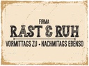 Holzschild 30x40 cm Firma Rast & Rzh Vormittags zu Beruf Arbeit