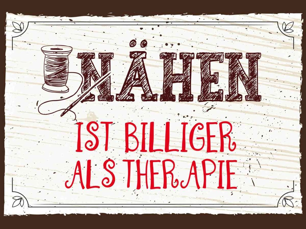 Holzschild 30x40 cm Nähen ist Billiger als Therapie Spruch Zitat