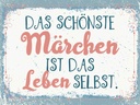 Holzschild 30x40 cm Das schönste Märchen Leben selbst Spruch Zitat