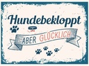 Holzschild 30x40 cm Hundebekloppt aber Glücklich blau Tier Haustier