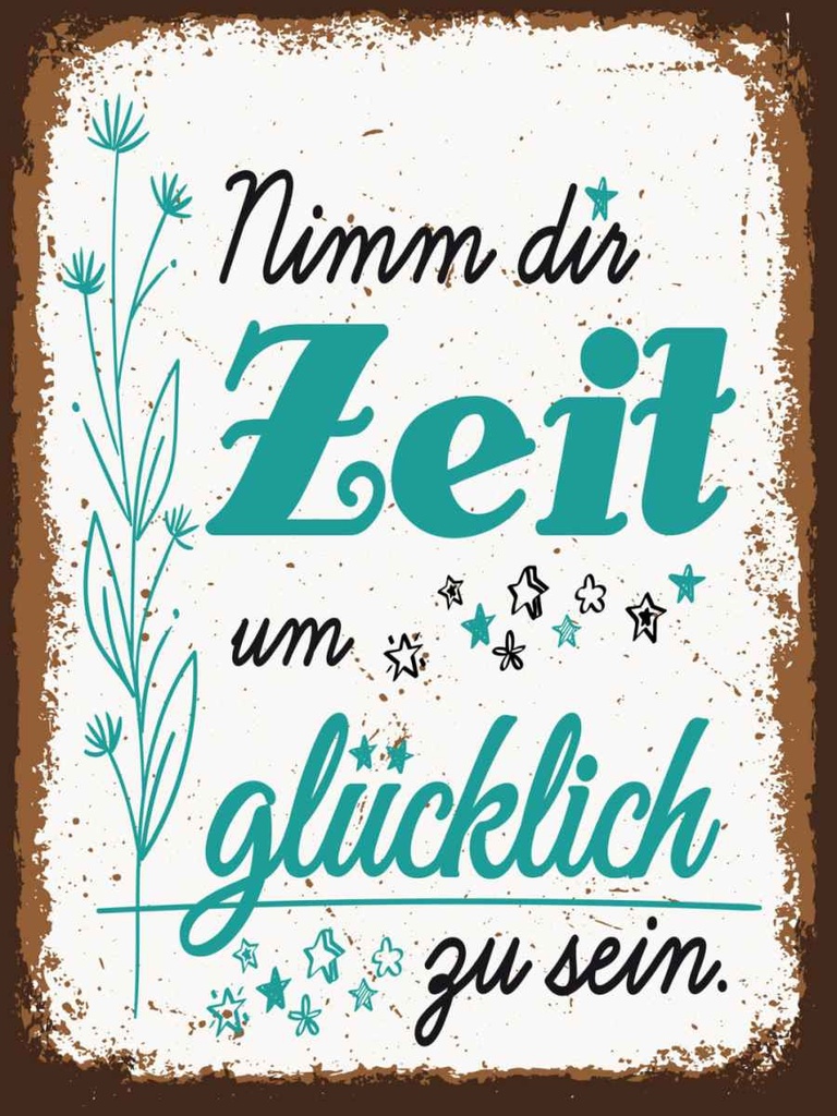 Holzschild 40x30 cm Nimm dir Zeit um Glücklich zu braun Spruch Zitat