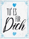 Holzschild 40x30 cm Tu es für dich blau weiß Dekoration