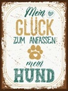 Holzschild 40x30 cm Mein Glück zum Anfassen Hund Tier Haustier