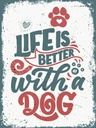 Holzschild 40x30 cm Life is better with a Dog rot Tier Haustier
