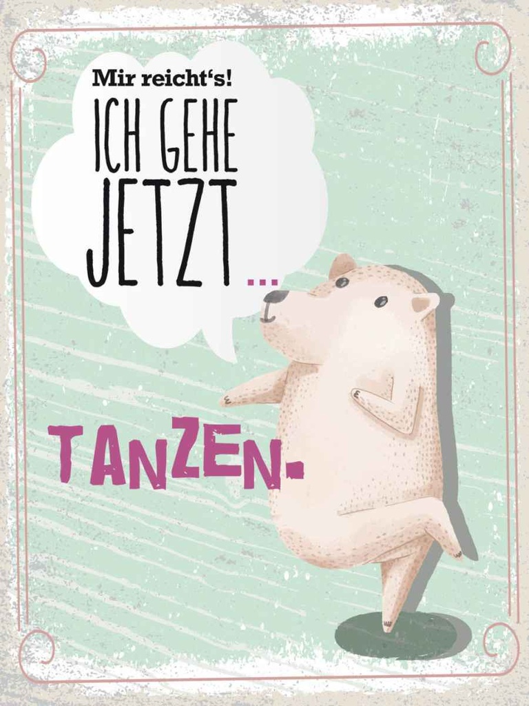 Holzschild 40x30 cm Mir reicht´s ich gehe jetzt tanzen Spruch Zitat