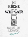 Holzschild 40x30 cm Die Küche sieht aus wie Sau! schwarz Spruch Zitat