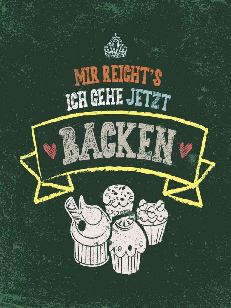 Holzschild 40x30 cm Mir reicht`s ich geh backen grün Spruch Zitat