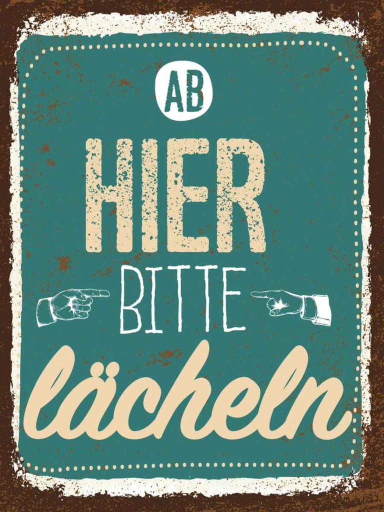 Holzschild 40x30 cm Ab hier bitte lächeln blau braun