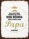 Holzschild 40x30 cm Der König wird immer mein Papa Männer Frauen