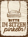 Holzschild 40x30 cm Bitte im sitzen pinkeln! braun
