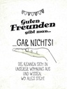 Holzschild 40x30 cm Guten Freunden gibt man nichts! Spruch Zitat