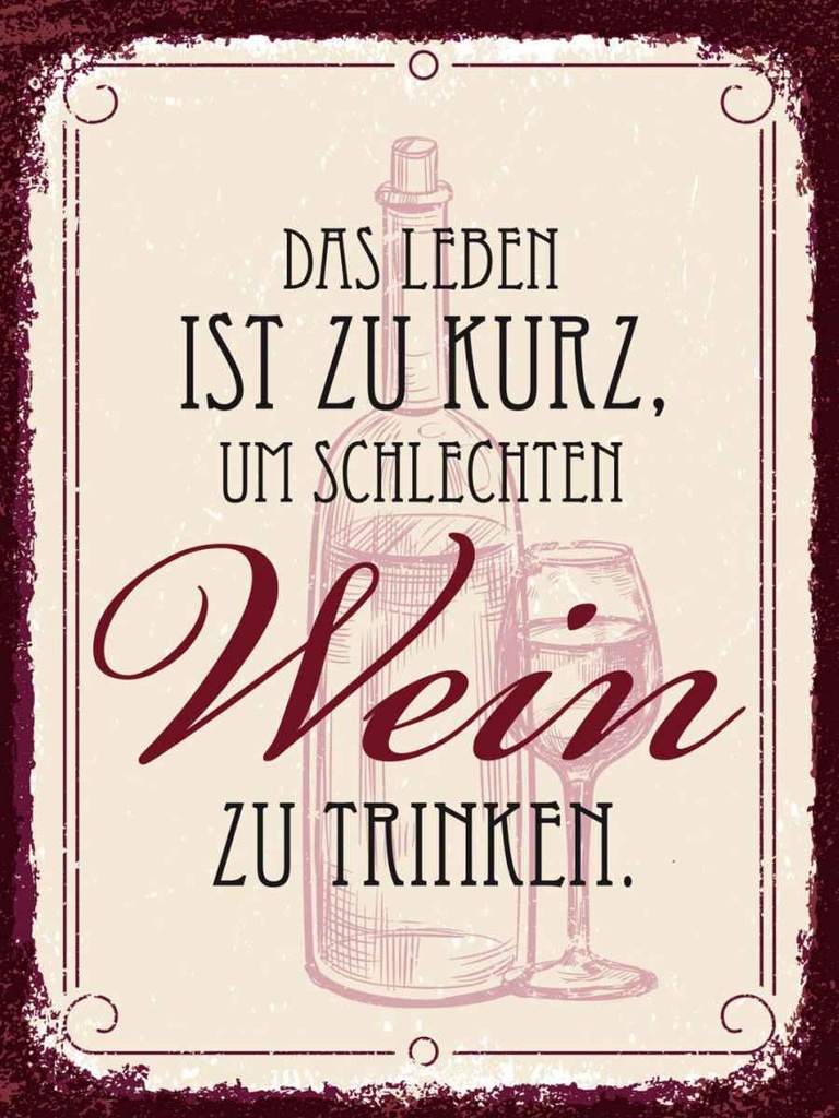 Holzschild 40x30 cm Leben ist kurz für schlechten Wein Spruch Zitat
