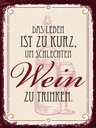 Holzschild 40x30 cm Leben ist kurz für schlechten Wein Spruch Zitat