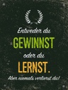 Holzschild 40x30 cm Entweder du gewinnst oder lernst Spruch Zitat