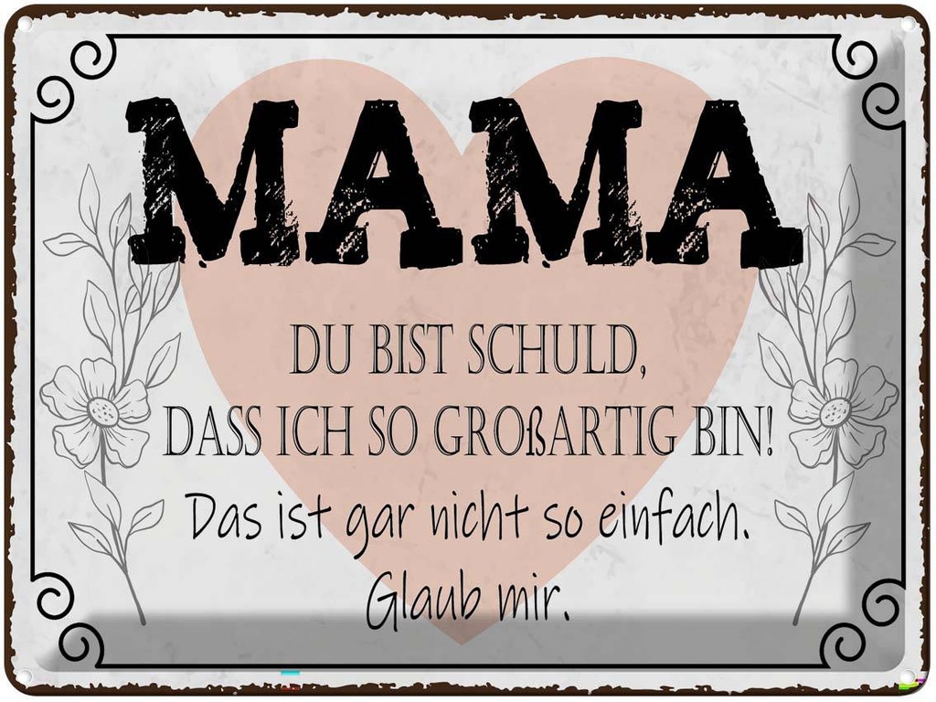 Blechschild 30x40 cm Mama du schuld ich so großartig Spruch Zitat