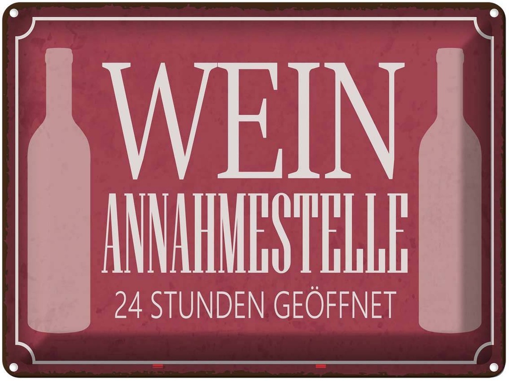 Blechschild 30x40 cm Wein Annahmestelle 24 Stunden Warnschild Hinweisschild Sicherheit Vorsicht