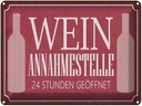 Blechschild 30x40 cm Wein Annahmestelle 24 Stunden Warnschild Hinweisschild Sicherheit Vorsicht