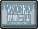 Blechschild 30x40 cm Wodka Annahmestelle 24 Stunden Essen Trinken